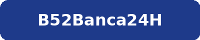 B52BANCA24H